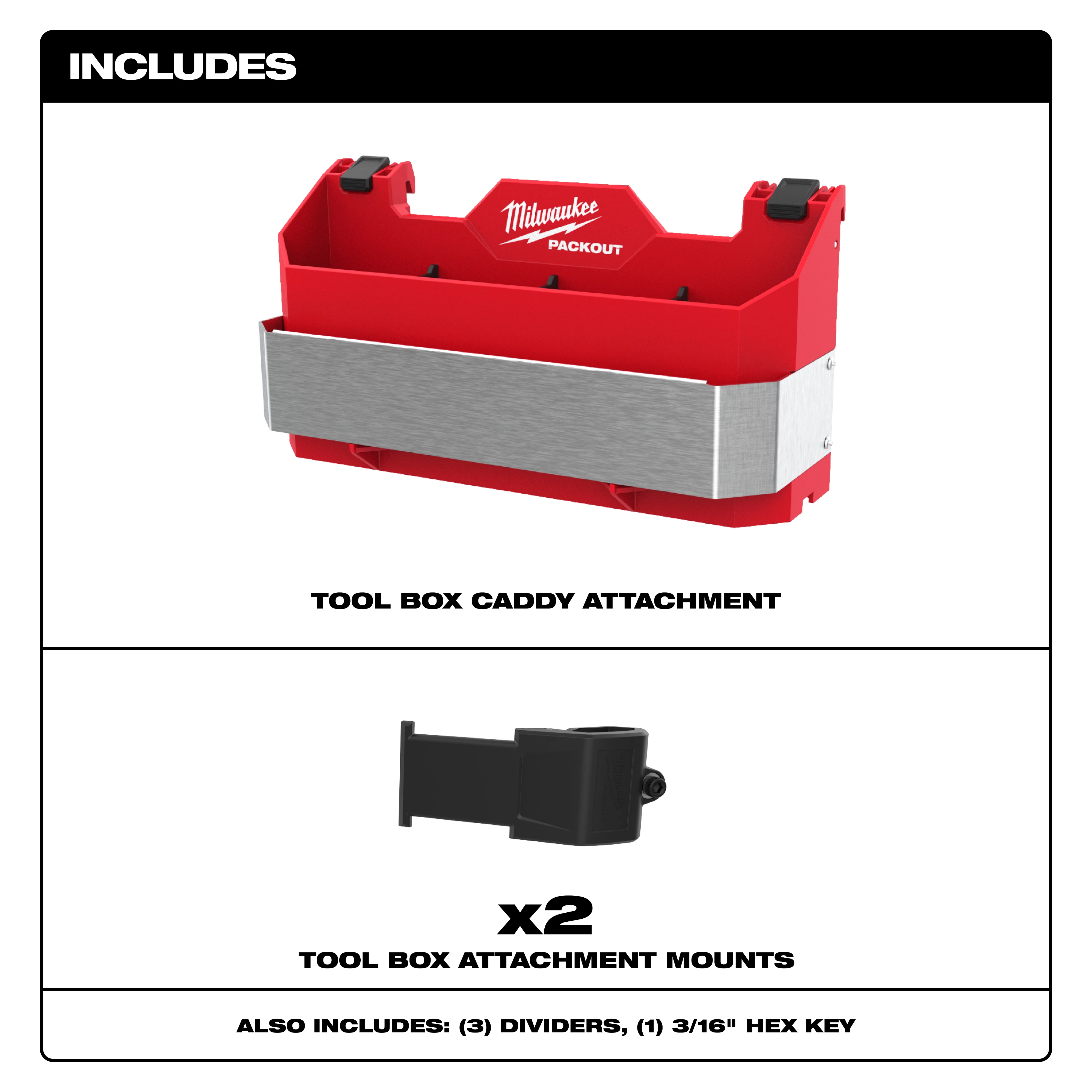 The image shows Milwaukee Packout Tool Box Caddy Attachment and two Tool Box Attachment Mounts. Additional contents include three dividers and one 3/16" hex key. A black header labeled "INCLUDES" is at the top of the image.